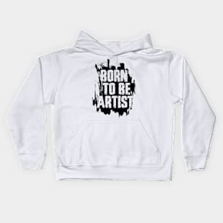 BORN TO BE ARTIST Kids Hoodie